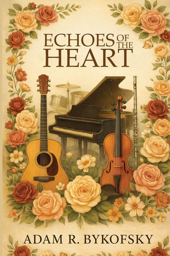 Echoes of the Heart: A Devotional Journey Through Faith, Music, and Redemption