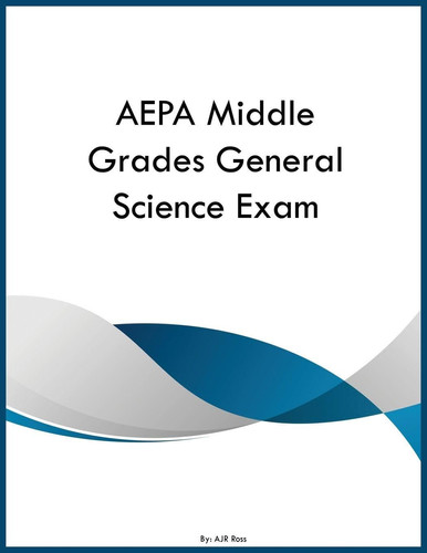 AEPA Middle Grades General Science Exam