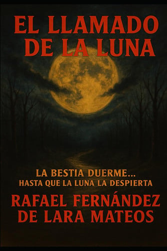 El llamado de la luna: La bestia duerme hasta que la luna despierta (Spanish Edition)