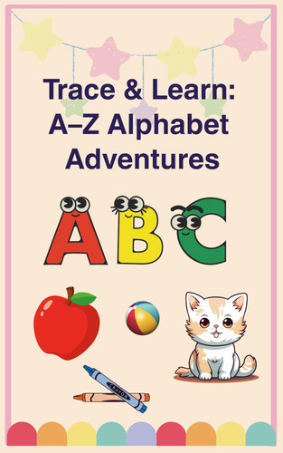Trace & Learn: A–Z Alphabet Adventures