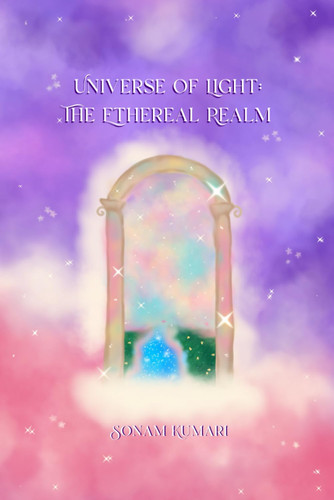 Universe of Light - The Ethereal Realm (2nd Edition): Introspective Fantasy Book