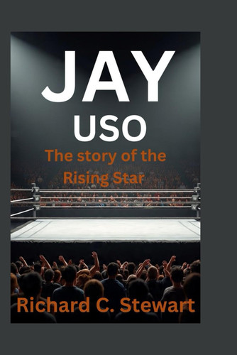 Jay Uso: The story of the Rising Star in wrestling