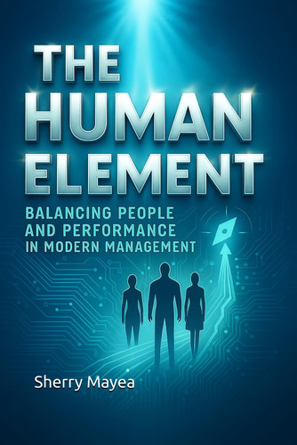 The Human Element - Balancing People and Performance in Modern Management