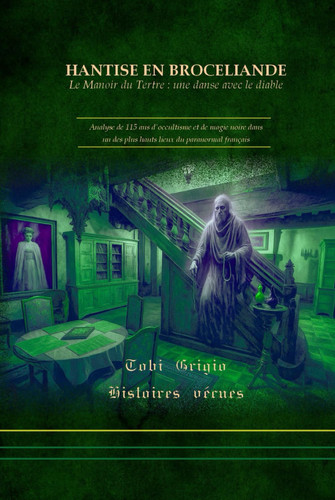 HANTISE EN BROCELIANDE: Le manoir du Tertre : une danse avec le diable (French Edition)