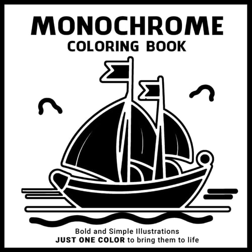 Monochrome Coloring Book: A No-Pressure Coloring Pages for Peaceful Days