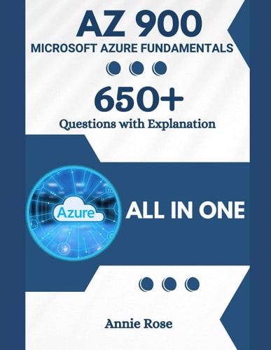AZ 900 Book with 650+ Updated Questions and Explanations: AZ 900 Practice Tests Exam