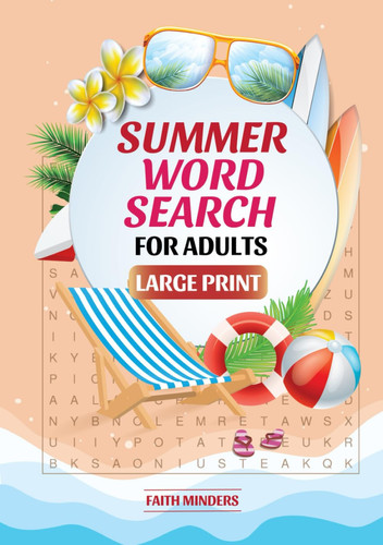 Summer Word Search For Adults Large Print: 88 Summer-Themed Word Find Puzzles for Travel, Beach, Pool & Backyard Fun With Solutions