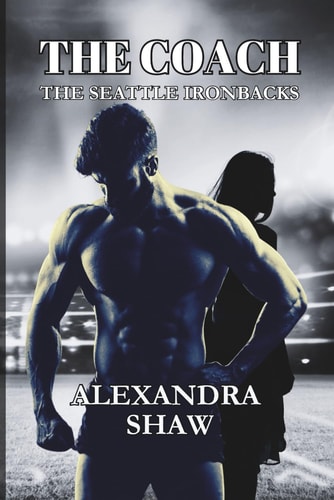 The Coach: The Seattle Ironbacks Series Age Gap Romance