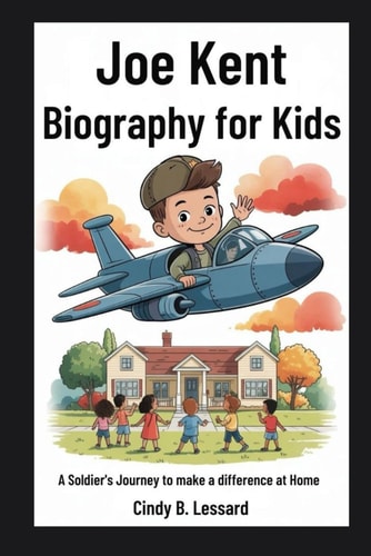 joe kent biography for kids: A Soldier’s Journey to Make a Difference at Home