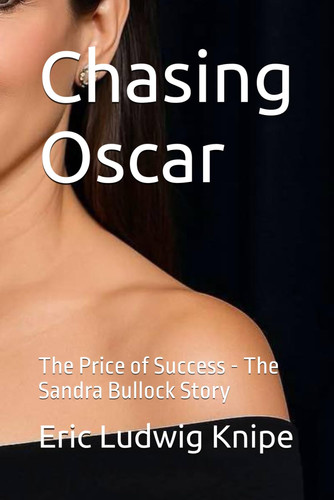 CHASING OSCAR - The Price of Success - the Sandrabullock Story