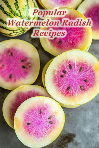 100 Popular Watermelon Radish Recipes