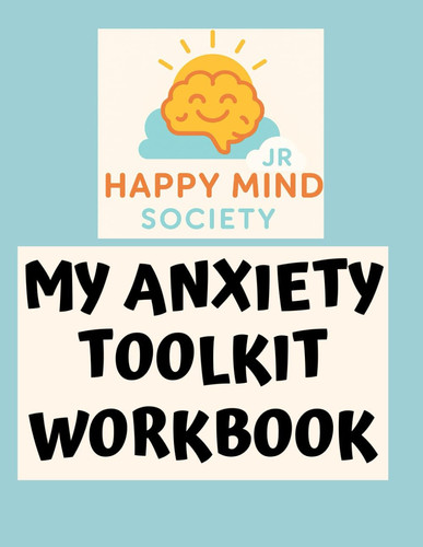 My Anxiety Toolkit - Turn Down the Worry Alarm with Quick Resets, Kinder Thoughts & Tiny Brave Steps (Ages 10+)