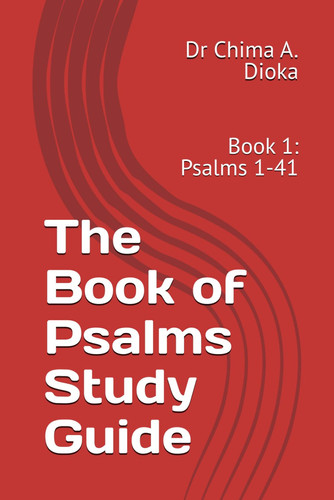 The Book of Psalms Study Guide: Book 1: Psalms 1-41 (Psalms Study Series by Explore the Living Word)