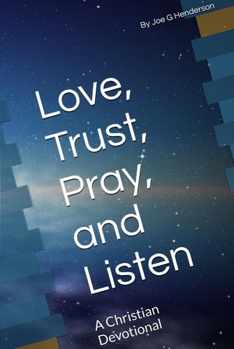 Love, Trust, Pray, and Listen: A Christian Devotional