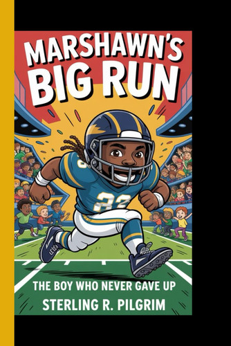 MARSHAWN'S BIG RUN: The Boy Who Never Gave Up