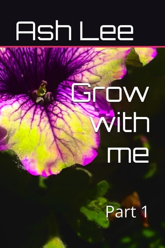 Grow with Me Part 1