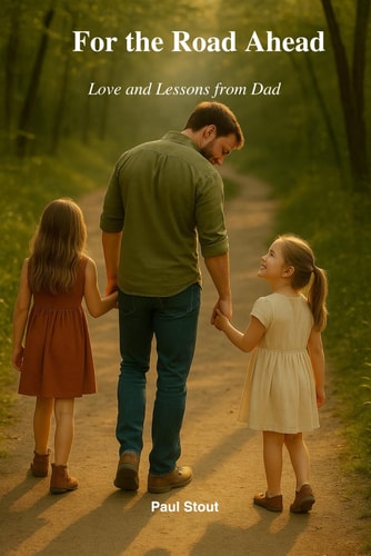 For the Road Ahead - Love and Lessons from Dad
