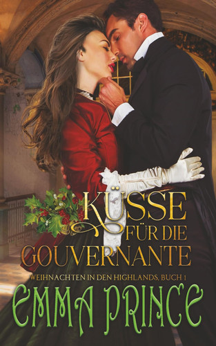 Küsse für die Gouvernante - Weihnachten in den Highlands, Buch 1