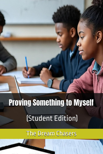 Proving Something to Myself - (Student Edition)
