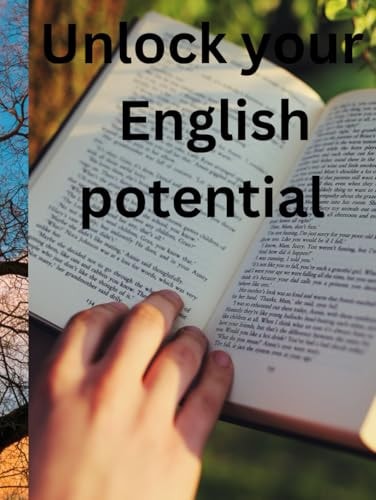 Unlock your English potential: The foundation of English mastery