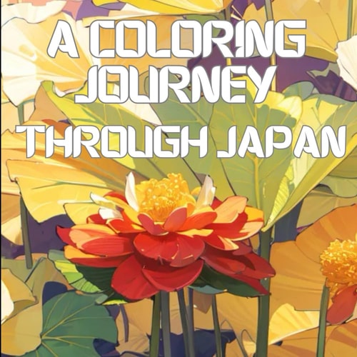 A Coloring Journey: Through Japan: Zen nature scenes, Japanese temples, and Japan city scenes