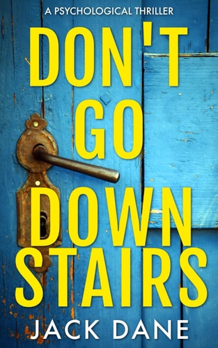 Don't Go Downstairs: A Psychological Thriller