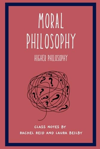 Moral Philosophy: Higher Philosophy