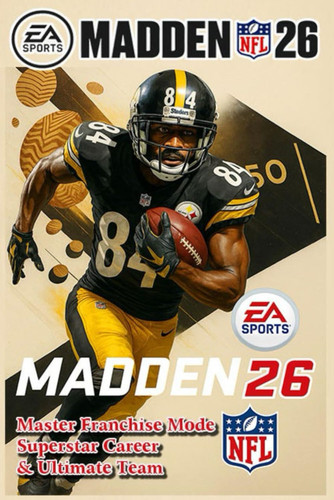 Madden NFL 26 Complete Guide & Walkthrough - Master Franchise Mode, Superstar Career & Ultimate Team