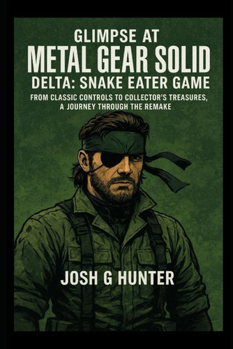 Glimpse At Metal Gear Solid Delta: Snake Eater Game: From Classic Controls to Collector’s Treasures, a Journey Through the Remake
