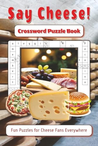 Say Cheese!: Crossword Puzzle Book, Fun Puzzles for Cheese Fans Everywhere