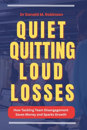 Quiet Quitting, Loud Losses: The Financial Toll of Disengaged Teams and How to Reverse It