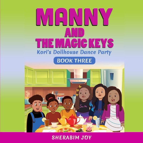 Manny and the Magic Keys Kori's Dollhouse Dance Party: Book Three
