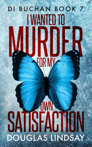 I Wanted To Murder For My Own Satisfaction