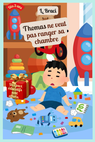Thomas ne veut pas ranger sa chambre - L'histoire de Thomas enseigne aux enfants à partir de 3 ans une méthode de rangement efficace.