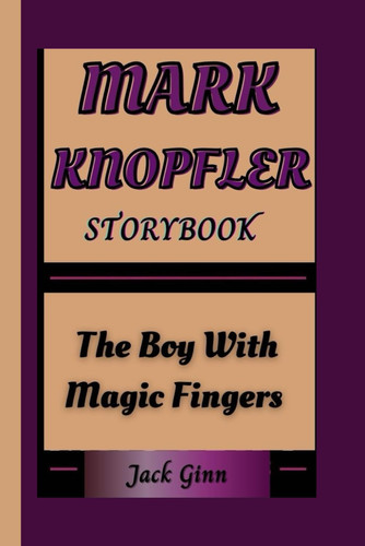 Mark Knopfler Storybook - The Boy With Magic Fingers