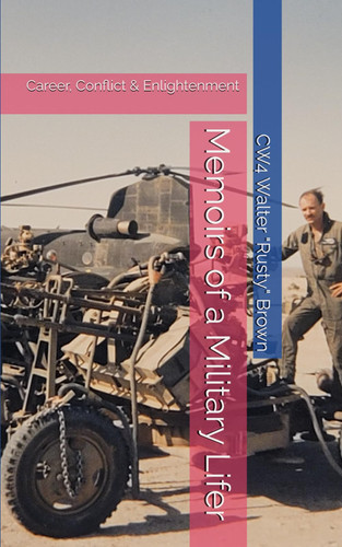 MEMOIRS OF A MILITARY LIFER - Career, Conflict & Enlightenment