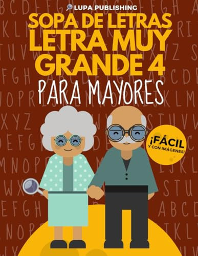 Sopa de Letras Letra Muy Grande para Mayores 4: Crucigramas para Abuelos en Español | Libro de Pasatiempos para Adultos | Spanish Crossword Puzzles | ... en Espanol Letra Grande (Spanish Edition)