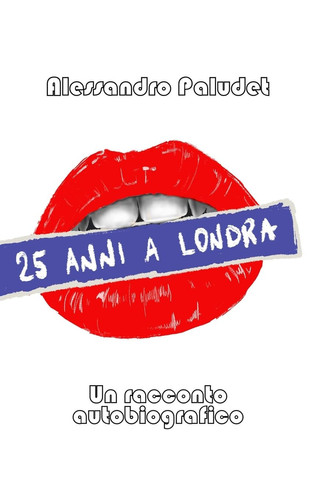 25 ANNI A LONDRA - un racconto autobiografico