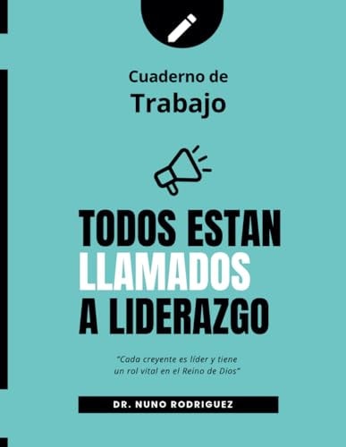 Todos están llamados a liderazgo: Cuaderno de trabajo (Spanish Edition)