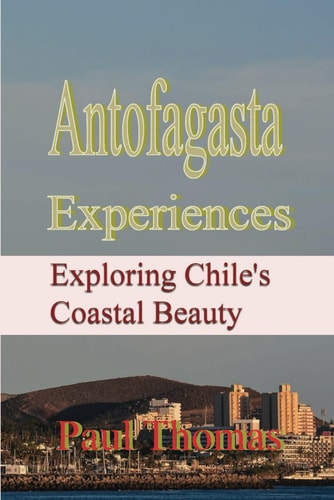 ANTOFAGASTA EXPERIENCES - Exploring Chile's Coastal Beauty