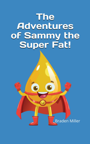The Adventures of Sammy the Super Fat!