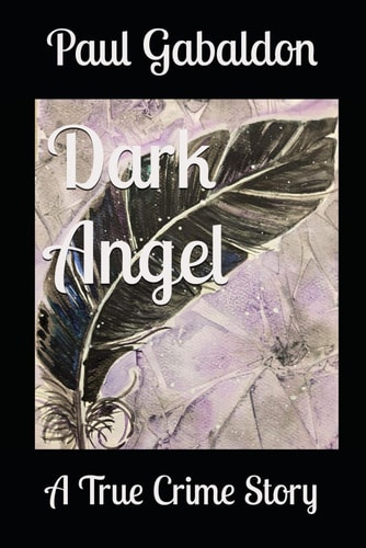 Dark Angel - A True Crime Story