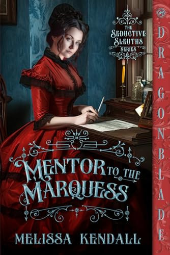 Mentor to the Marquess: A Victorian Historical Romance Mystery (The Seductive Sleuths)