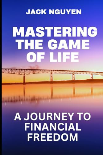 Mastering the Game of Life A Journey to Financial Freedom