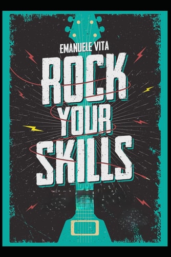 Rock Your Skills: Future skills, brought to life through music (Italian Edition)