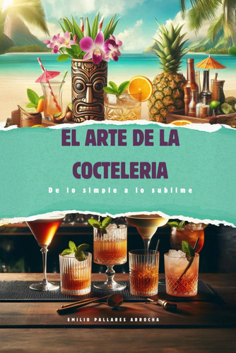 ARTE DE LA COCTELERIA - de lo simple a lo sublime