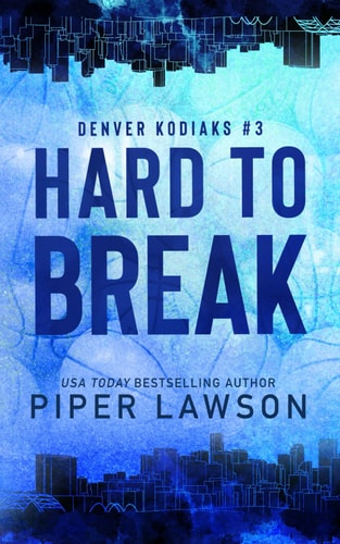 Hard to Break: A Brother's Teammate Sports Romance (Denver Kodiaks)