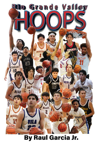 Rio Grande Valley Hoops - Glimpses of Greatness on the Hardwood of South Texas
