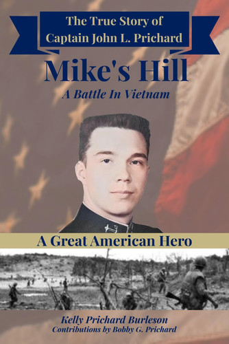 Mike's Hill: The True Story of Captain John L. Prichard