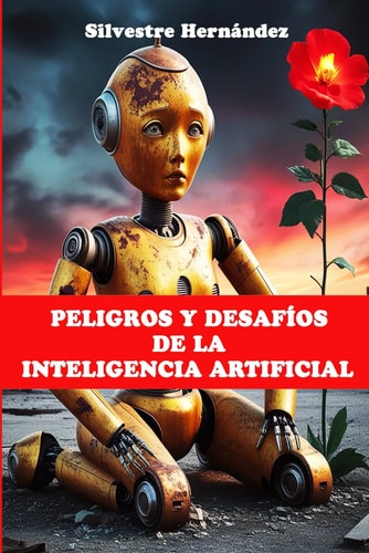 Peligros y desafíos de la Inteligencia Artificial